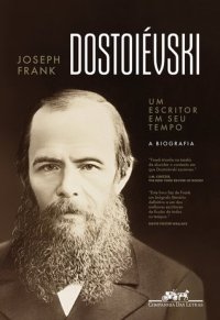 cover of the book Dostoiévski. Um Escritor em Seu Tempo