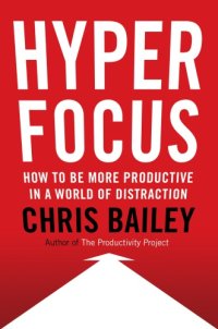 cover of the book Hyperfocus: The New Science of Attention, Productivity, and Creativity