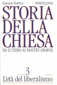 cover of the book Storia della Chiesa da Lutero ai nostri giorni. L’età del liberalismo