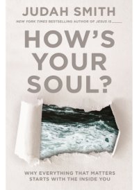 cover of the book How’s Your Soul?: Why Everything that Matters Starts with the Inside You