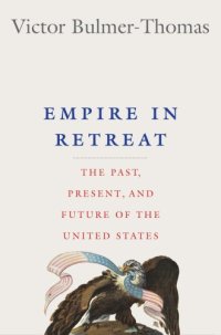 cover of the book Empire in retreat: the past, present, and future of the United States