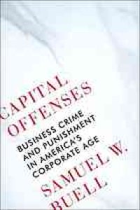 cover of the book Capital offenses: business crime and punishment in America’s corporate age