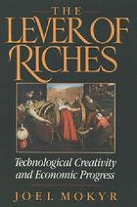 cover of the book The lever of riches : technological creativity and economic progress