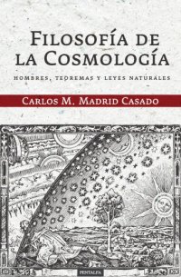 cover of the book Filosofía de la Cosmología. Hombres, teoremas y leyes naturales