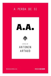 cover of the book A perda de si: Cartas de Antonin Artaud