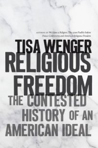 cover of the book Religious Freedom: The Contested History of an American Ideal