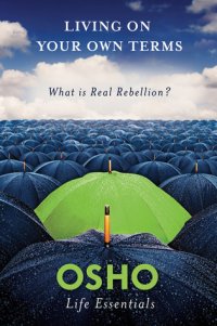 cover of the book Living on Your Own Terms: What Is Real Rebellion?