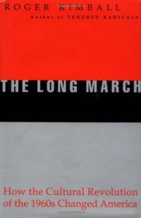 cover of the book The Long March: How the Cultural Revolution of the 1960s Changed America