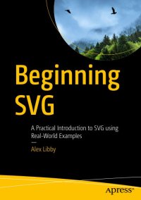 cover of the book Beginning SVG: A Practical Introduction to SVG using Real-World Examples