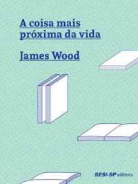 cover of the book A coisa mais próxima da vida