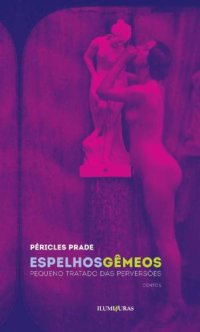 cover of the book Espelhos Gêmeos: Pequeno tratado das perversões