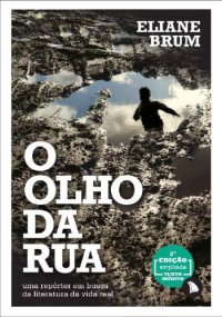 cover of the book O olho da rua: Uma repórter em busca da literatura da vida real