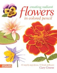 cover of the book Creating Radiant Flowers in Colored Pencil