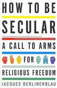 cover of the book How to be secular: a call to arms for religious freedom