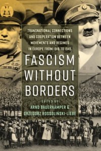 cover of the book Fascism without Borders: Transnational Connections and Cooperation between Movements and Regimes in Europe from 1918 to 1945