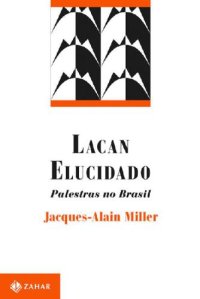 cover of the book Lacan elucidado: Palestras no Brasil (Campo Freudiano no Brasil)