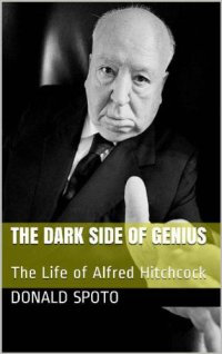 cover of the book The Dark Side of Genius: The Life of Alfred Hitchcock