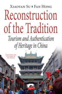 cover of the book Reconstruction of the Tradition: Tourism and Authentication of Heritage in China