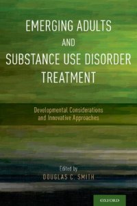 cover of the book Emerging Adults and Substance Use Disorder Treatment: Developmental Considerations and Innovative Approaches