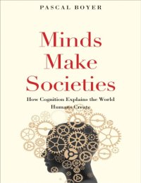 cover of the book Minds Make Societies: How Cognition Explains the World Humans Create