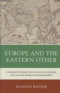 cover of the book Europe and the Eastern Other: Comparative Perspectives on Politics, Religion, and Culture Before the Enlightenment