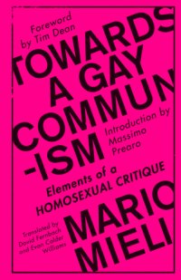 cover of the book Towards a Gay Communism: Elements of a Homosexual Critique