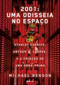 cover of the book 2001: uma odisseia no espaço: Stanley Kubrick, Arthur C. Clarke, e a criação de uma obra-prima