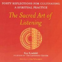 cover of the book The Sacred Art of Listening: Forty Reflections for Cultivating a Spiritual Practice