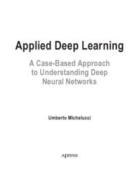 cover of the book Applied Deep Learning. A Case-based Approach to Understanding Deep Neural Networks