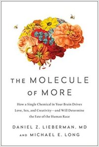 cover of the book The Molecule of More: How a Single Chemical in Your Brain Drives Love, Sex, and Creativity--and Will Determine the Fate of the Human Race