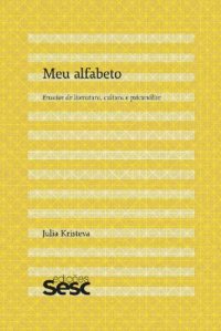 cover of the book Meu alfabeto: Ensaios de literatura, cultura e psicanálise