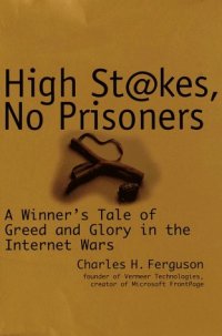 cover of the book High Stakes, No Prisoners : A Winner’s Tale of Greed and Glory in the Internet Wars