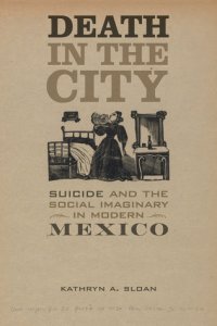 cover of the book Death in the City: Suicide and the Social Imaginary in Modern Mexico