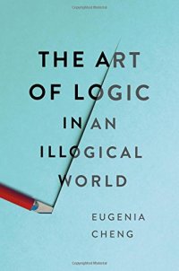 cover of the book The Art of Logic in an Illogical World