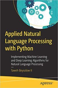 cover of the book Applied Natural Language Processing with Python: Implementing Machine Learning and Deep Learning Algorithms for Natural Language Processing