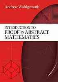 cover of the book Introduction to proof in abstract mathematics