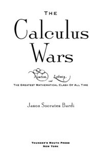 cover of the book The Calculus Wars: Newton, Leibniz, and the Greatest Mathematical Class of All Time