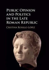 cover of the book Public Opinion and Politics in the Late Roman Republic