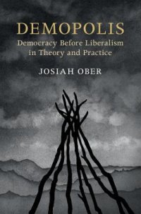 cover of the book Demopolis: Democracy before Liberalism in Theory and Practice