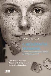 cover of the book A biografia humana: uma nova metodologia a serviço da indagação pessoal