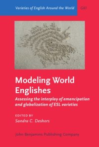 cover of the book Modeling World Englishes: Assessing the Interplay of Emancipation and Globalization of ESL Varieties