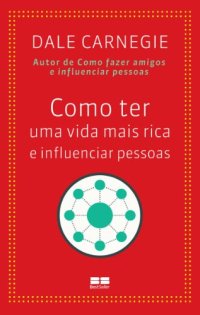 cover of the book Como ter uma vida mais rica e influenciar pessoas