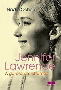 cover of the book Jennifer Lawrence: a garota em chamas