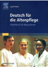 cover of the book Deutsch für die Altenpflege: Arbeitsbuch für Migrantlnnen