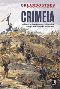 cover of the book Crimeia: a história da guerra que redesenhou o mapa da Europa no século XIX