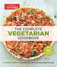 cover of the book The complete vegetarian cookbook : a fresh guide to eating well with 700 foolproof recipes