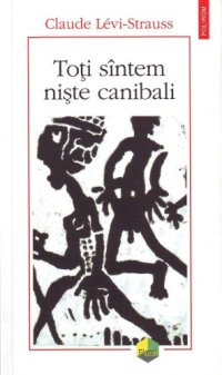 cover of the book Toți sîntem niște canibali