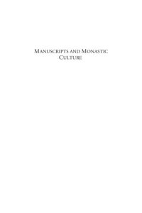 cover of the book Manuscripts and Monastic Culture: Reform and Renewal in Twelfth-Century Germany