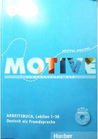 cover of the book Motive Einbändige Ausgabe: Motive A1 - B1: Kompaktkurs DaF. Deutsch als Fremdsprache : Arbeitsbuch, Lektion 1-30 mit MP3-Audio-CD