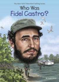 cover of the book Who Was Fidel Castro?